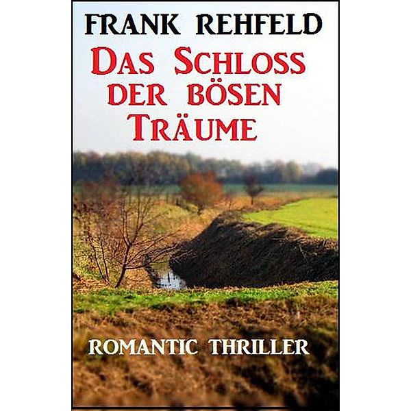 Das Schloss der bösen Träume, Frank Rehfeld