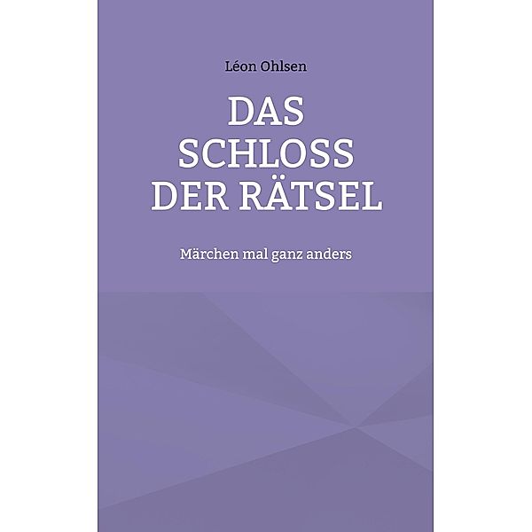 Das Schloss der Rätsel / Fantasie Bd.0-10, Léon Ohlsen