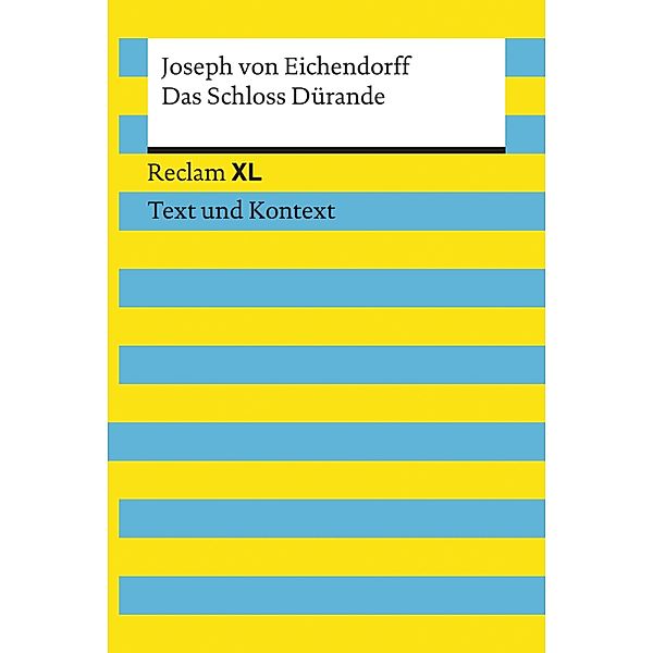 Das Schloss Dürande. Textausgabe mit Kommentar und Materialien / Reclam XL - Text und Kontext, Josef Freiherr von Eichendorff