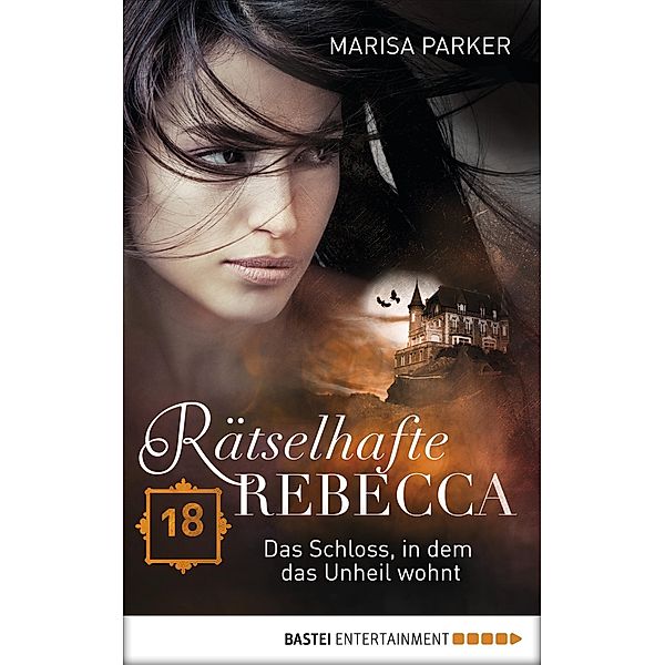 Das Schloss, in dem das Unheil wohnt / Rätselhafte Rebecca Bd.18, Marisa Parker
