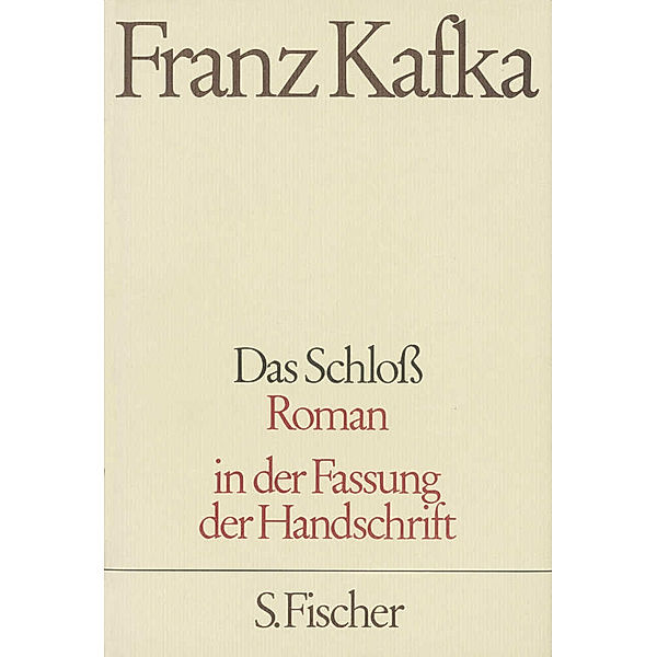 Das Schloss (in der Fassung der Handschrift), Franz Kafka