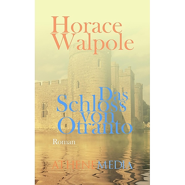 Das Schloss von Otranto, Horace Walpole