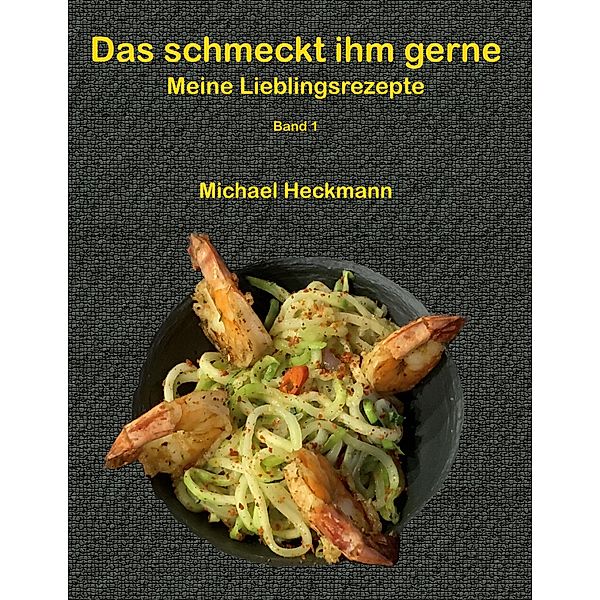 Das schmeckt ihm gerne, Michael Heckmann