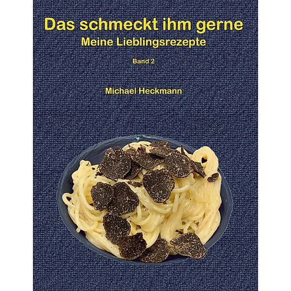 Das schmeckt ihm gerne, Michael Heckmann