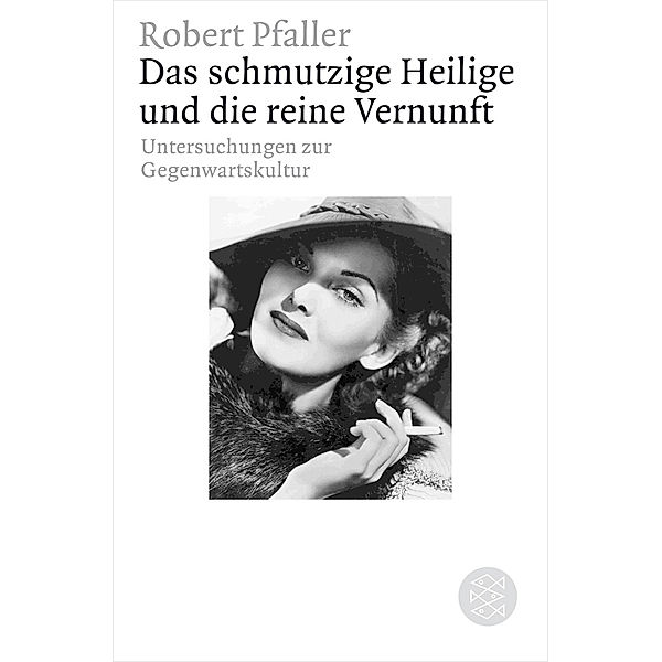 Das schmutzige Heilige und die reine Vernunft, Robert Pfaller