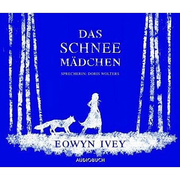 Das Schneemädchen, 6 Audio-CDs, Eowyn Ivey