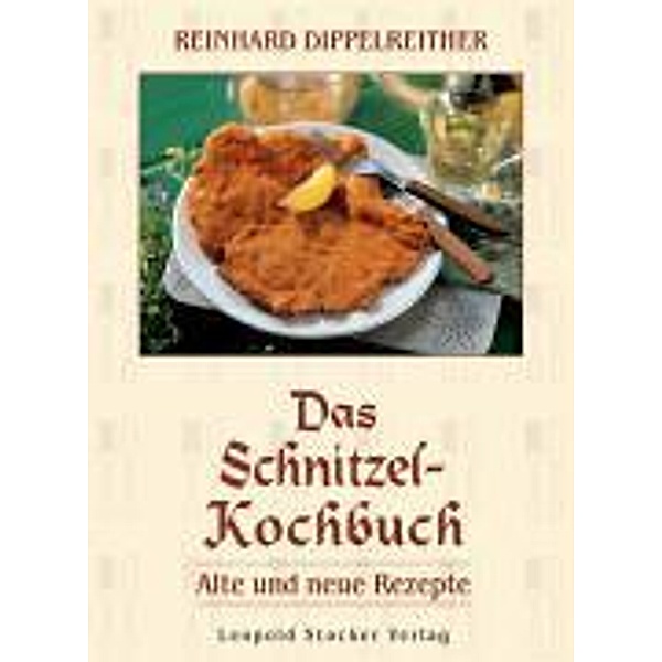 Das Schnitzel-Kochbuch, Reinhard Dippelreither