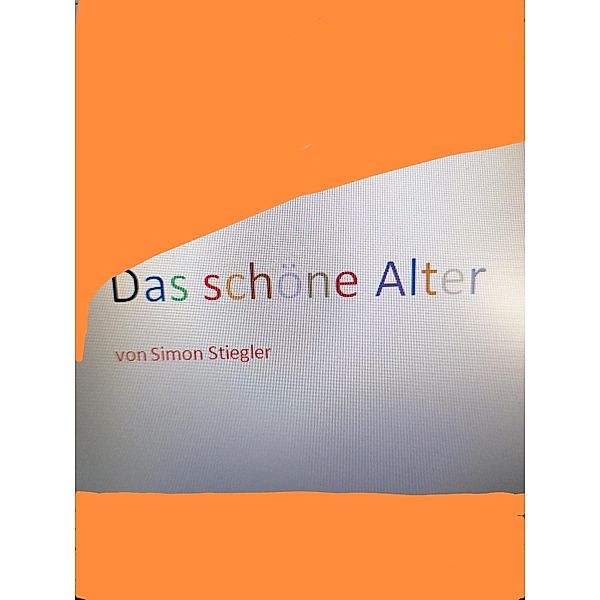 Das schöne Alter, Simon Stiegler