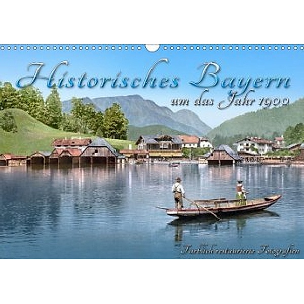 Das schöne Bayern um das Jahr 1900 - Fotos neu restauriert und detailcoloriert (Wandkalender 2020 DIN A3 quer), André Tetsch