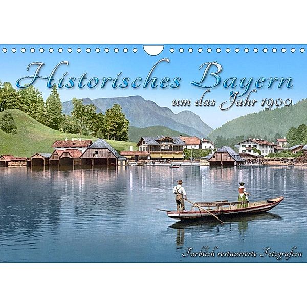 Das schöne Bayern um das Jahr 1900 - Fotos neu restauriert und detailcoloriert (Wandkalender 2023 DIN A4 quer), André Tetsch