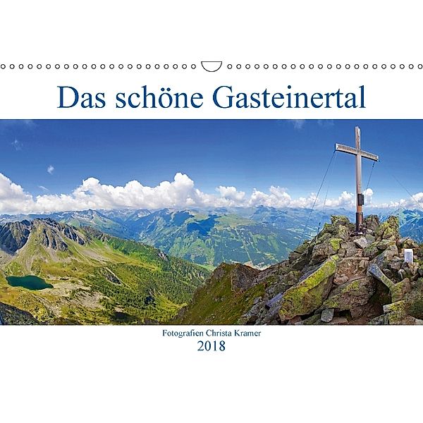 Das schöne Gasteinertal (Wandkalender 2018 DIN A3 quer) Dieser erfolgreiche Kalender wurde dieses Jahr mit gleichen Bild, Christa Kramer