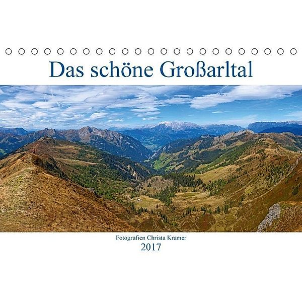 Das schöne Großarltal (Tischkalender 2017 DIN A5 quer), Christa Kramer