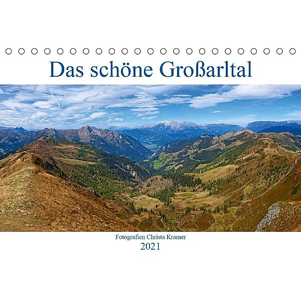 Das schöne Großarltal (Tischkalender 2021 DIN A5 quer), Christa Kramer