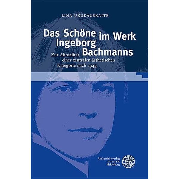 Das Schöne im Werk Ingeborg Bachmanns, Lina Uzukauskaitė