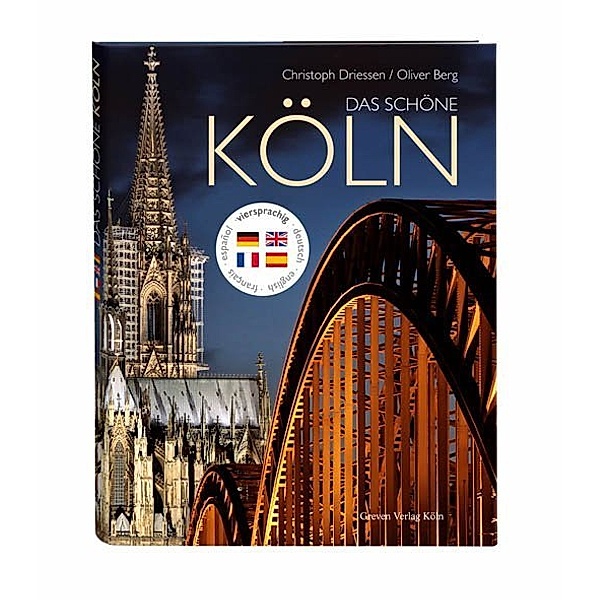 Das schöne Köln, deutsch-englisch-französisch-spanische Ausgabe, Christoph Driessen, Oliver Berg
