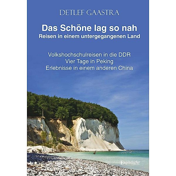 Das Schöne lag so nah - Reisen in einem untergegangenen Land, Detlef Gaastra