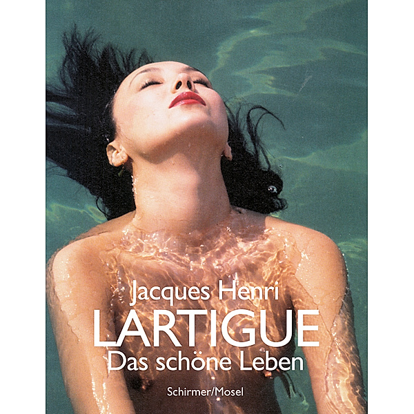 Das schöne Leben, Jacques Henri Lartigue