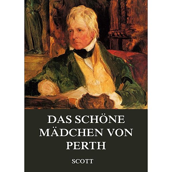 Das schöne Mädchen von Perth, Walter Scott