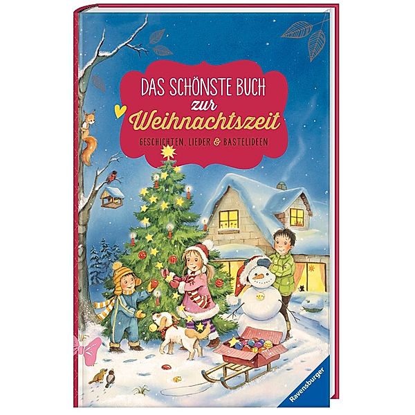 Das schönste Buch zur Weihnachtszeit - Geschichten, Lieder & Bastelideen