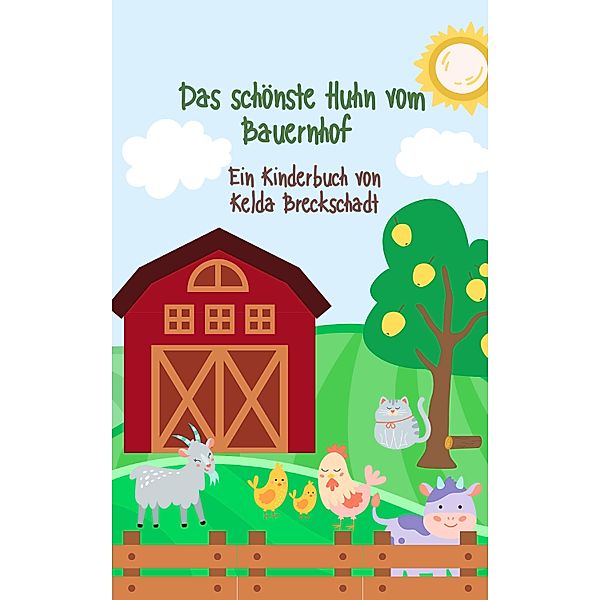 Das schönste Huhn vom Bauernhof, Kelda Breckschadt