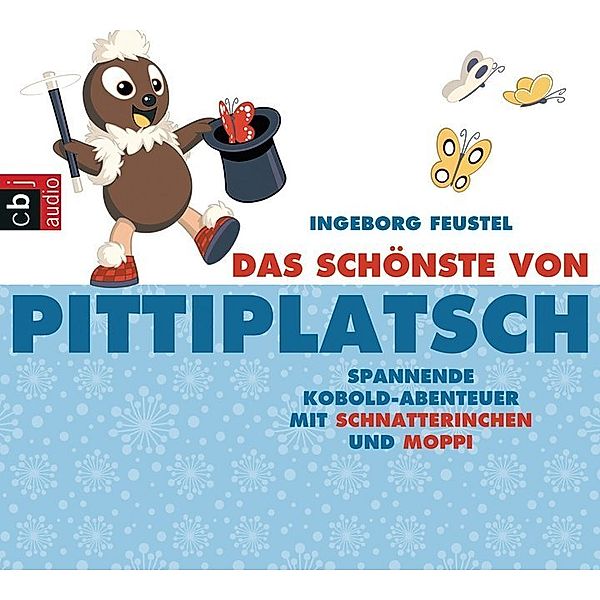 Das Schönste von Pittiplatsch,1 Audio-CD, Ingeborg Feustel