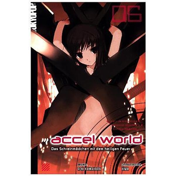 Das Schreinmädchen mit dem heiligen Feuer / Accel World - Novel Bd.6, Reki Kawahara, HIMA, Biipii