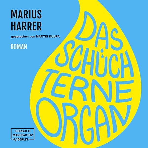 Das schüchterne Organ, Marius Harrer