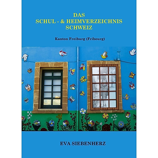 Das Schul- und Heimverzeichnis Schweiz / Das Schul- und Heimverzeichnis Schweiz Bd.7, Eva Siebenherz