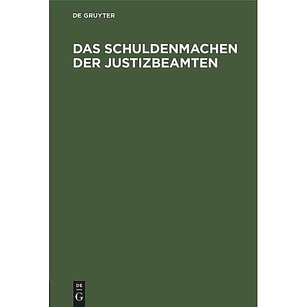 Das Schuldenmachen der Justizbeamten