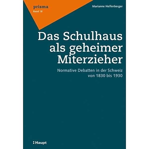 Das Schulhaus als geheimer Miterzieher, Marianne Helfenberger