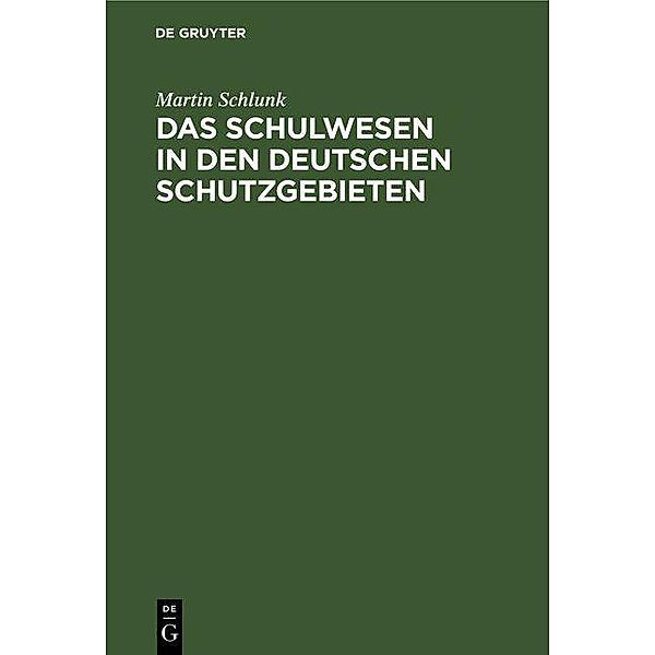Das Schulwesen in den deutschen Schutzgebieten, Martin Schlunk