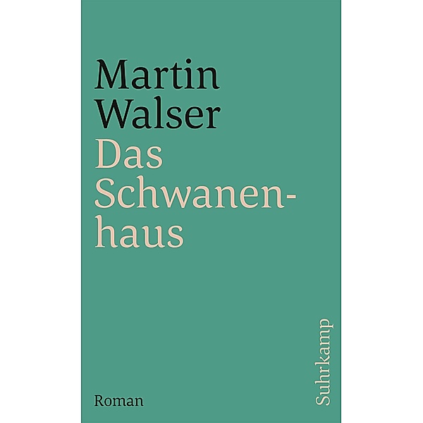 Das Schwanenhaus / suhrkamp taschenbücher Allgemeine Reihe Bd.800, Martin Walser