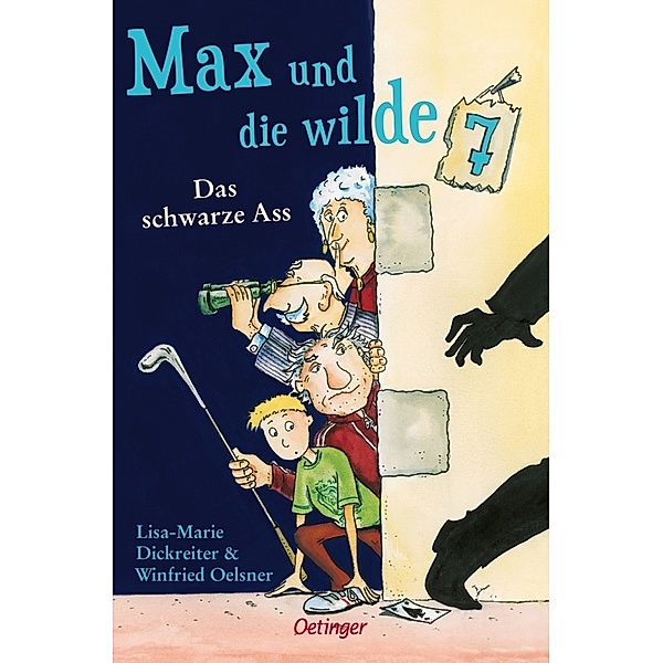 Das schwarze Ass / Max und die Wilde Sieben Bd.1, Winfried Oelsner, Lisa-Marie Dickreiter