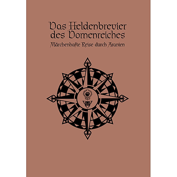 Das Schwarze Auge, Quellenbuch / Das Schwarze Auge, Das Heldenbrevier des Dornenreiches, Carolina Möbis, Alex Spohr