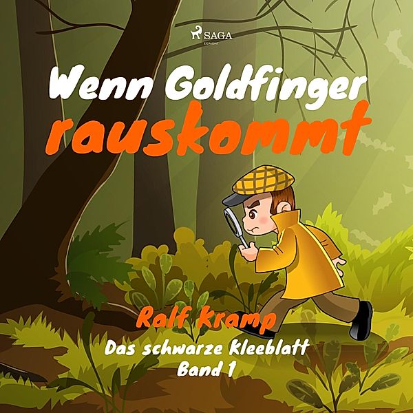 Das schwarze Kleeblatt - 1 - Wenn Goldfinger rauskommt - Das schwarze Kleeblatt, Band 1 (Ungekürzt), Ralf Kramp