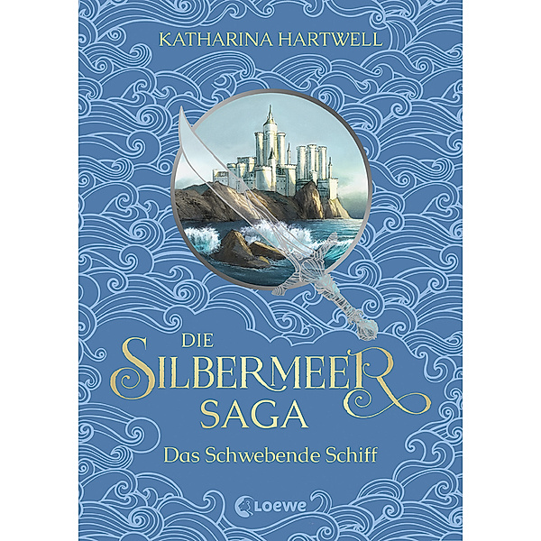 Das Schwebende Schiff / Die Silbermeer-Saga Bd.3, Katharina Hartwell