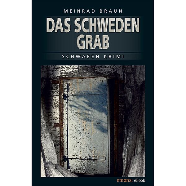 Das Schwedengrab / Schwaben Krimi, Meinrad Braun