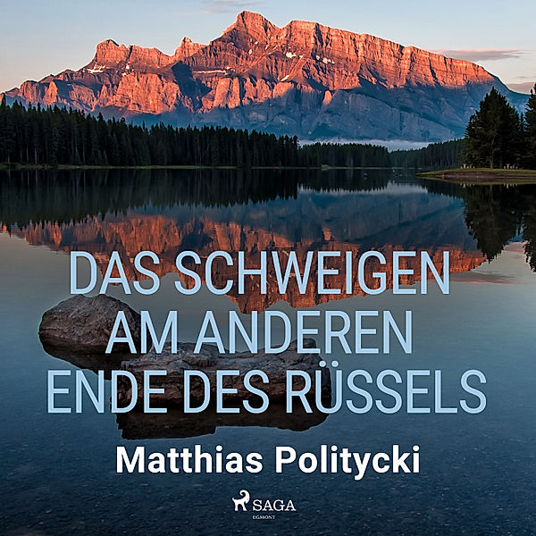 Das Schweigen am anderen Ende des Rüssels, Matthias Politycki