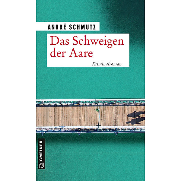 Das Schweigen der Aare, André Schmutz