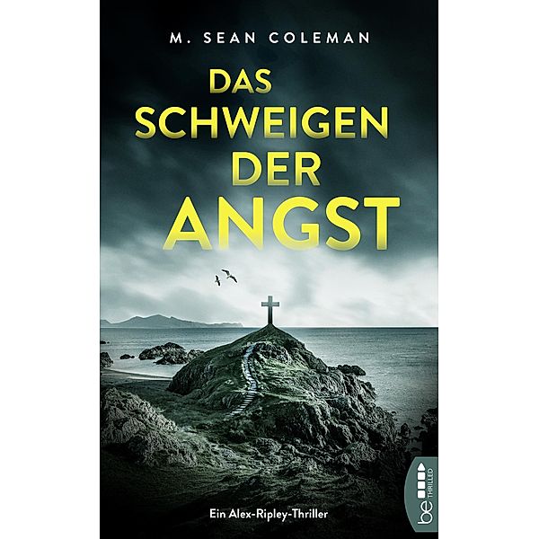 Das Schweigen der Angst / Ein Fall für Alex Ripley Bd.2, M. Sean Coleman