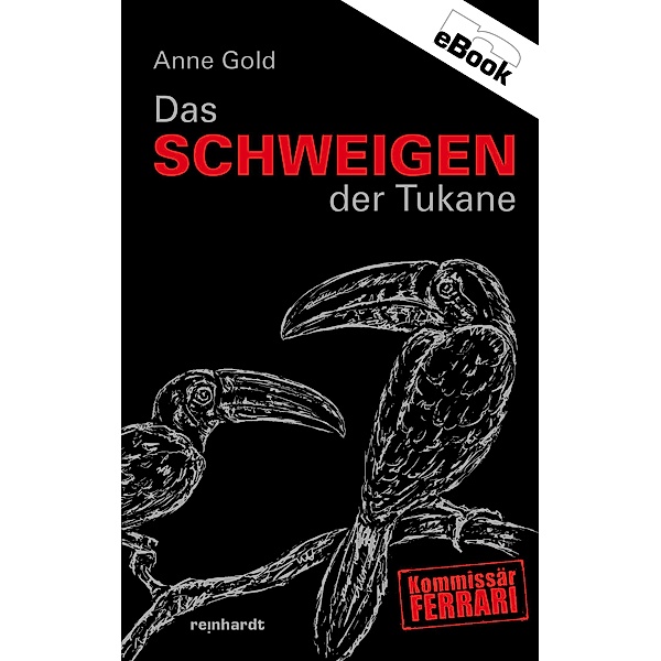Das Schweigen der Tukane / Kommissär Ferrari Bd.7, Anne Gold