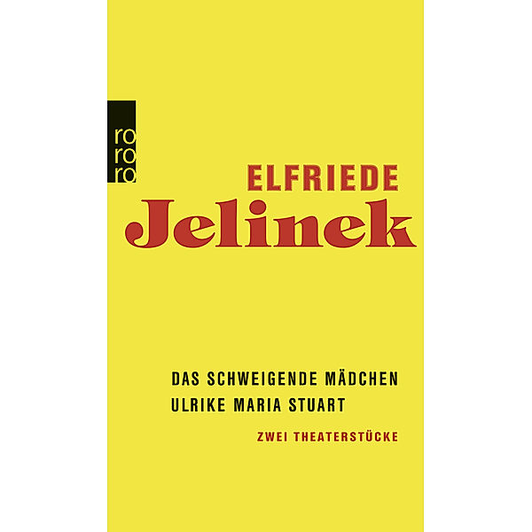 Das schweigende Mädchen / Ulrike Maria Stuart, Elfriede Jelinek