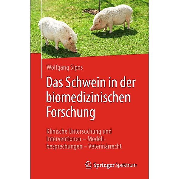 Das Schwein in der biomedizinischen Forschung, Wolfgang Sipos