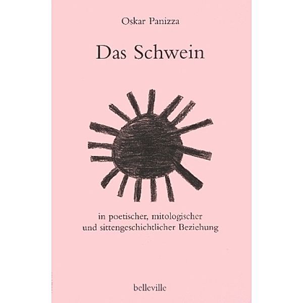 Das Schwein in poetischer, mitologischer und sittengeschichtlicher Beziehung, Oskar Panizza