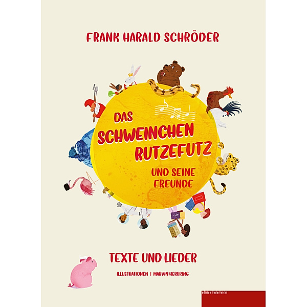 Das Schweinchen Rutzefutz und seine Freunde, Frank Harald Schröder
