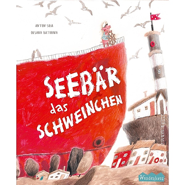 Das Schweinchen Seebär / Wunderhaus Bd.2, Anton Soja