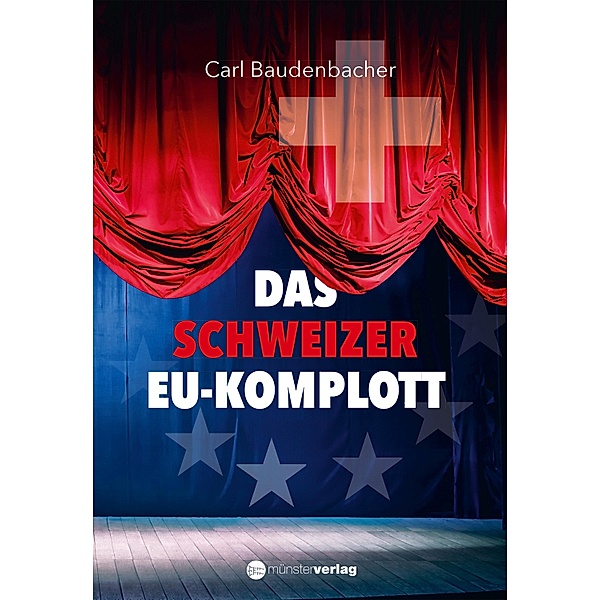 Das Schweizer EU-Komplott, Carl Baudenbacher
