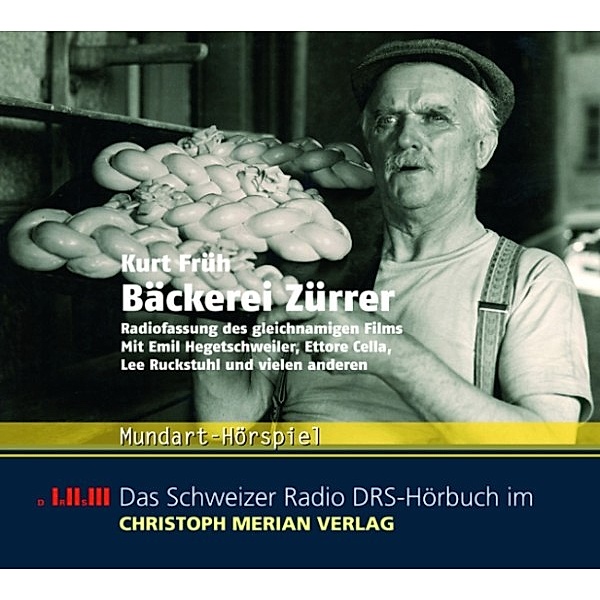 Das Schweizer Radio DRS-Hörbuch - Bäckerei Zürrer, Kurt Früh