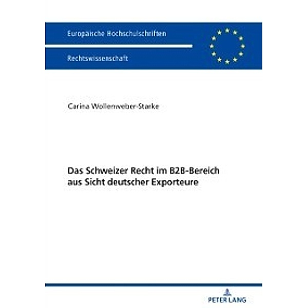 Das Schweizer Recht im B2B-Bereich aus Sicht deutscher Exporteure, Carina Wollenweber-Starke