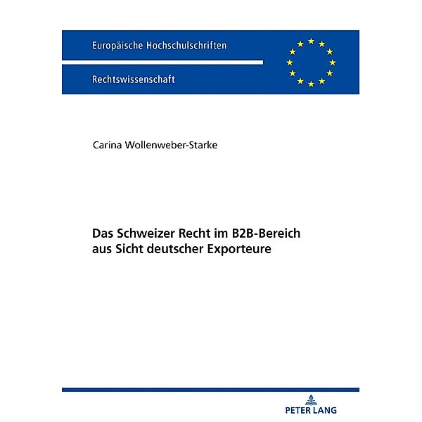 Das Schweizer Recht im B2B-Bereich aus Sicht deutscher Exporteure, Wollenweber-Starke Carina Wollenweber-Starke
